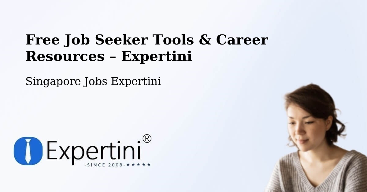 Free Job Seeker Tools & Career Resources – Singapore - Singapore, Singapore Jobs Expertini