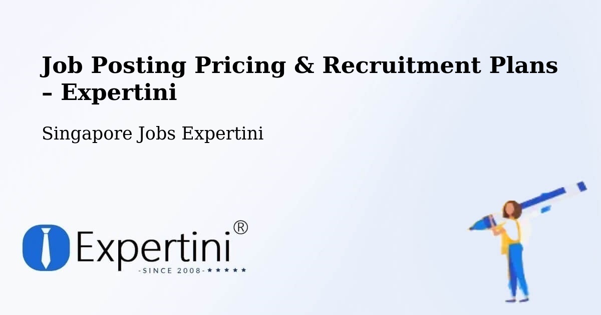 Job Posting Pricing & Recruitment Plans – Singapore - Singapore, Singapore Jobs Expertini
